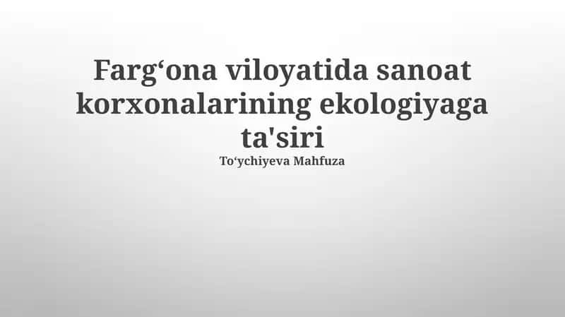 Farg'ona viloyatida sanoat korxonalarining ekologiyaga ta'siri 1