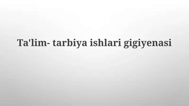 Ta'lim-tarbiyaishlarigigiyenasi 1