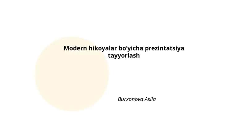 Modern hikoyalar boʻyicha prezintatsiya tayyorlash 1