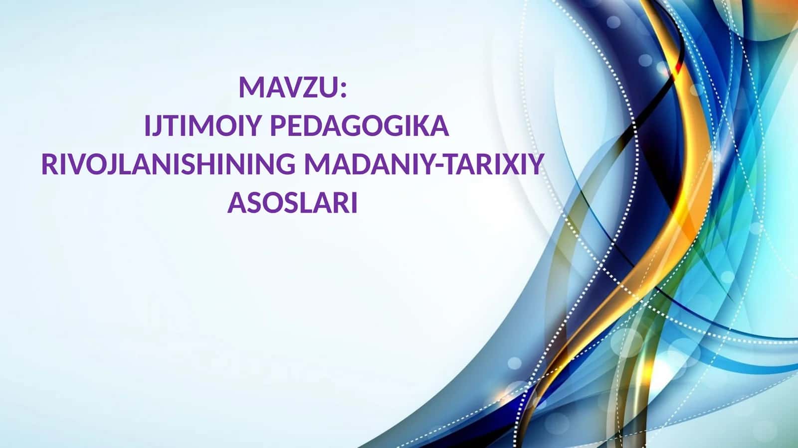 IJTIMOIY PEDAGOGIKA RIVOJLANISHINING MADANIY-TARIXIY ASOSLARI 1