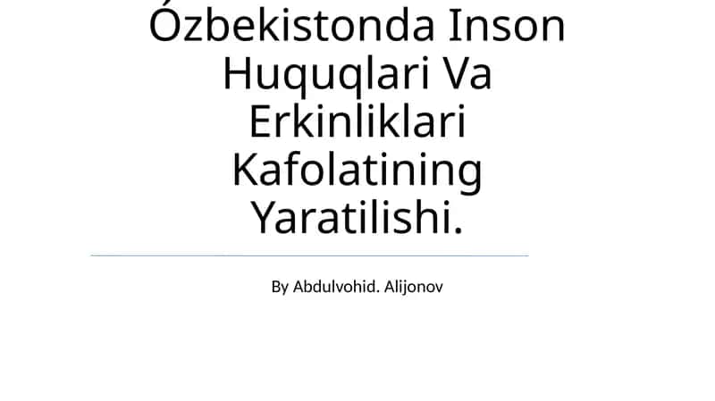Ózbekistonda Inson Huquqlari Va Erkinliklari Kafolatining Yaratilishi 1