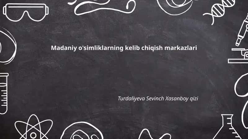 Madaniy o'simliklarning kelib chiqish markazlari 1