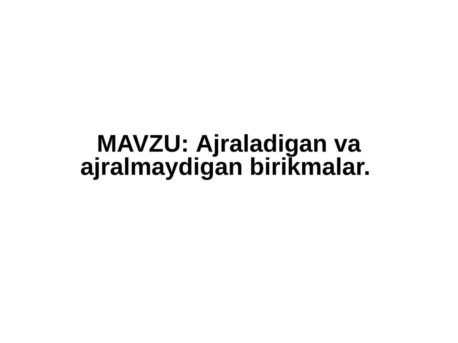 Ajraladigan va ajralmaydigan birikmalar 1