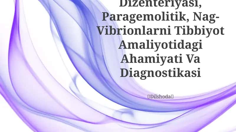 Amyoba Dizenteriyasi, Paragemolitik, Nag-Vibrionlarni Tibbiyot Amaliyotidagi Ahamiyati Va Diagnostikasi 1