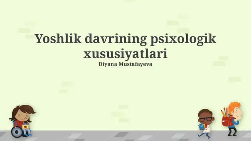 Yoshlik davrining psixologik xususiyatlari 1