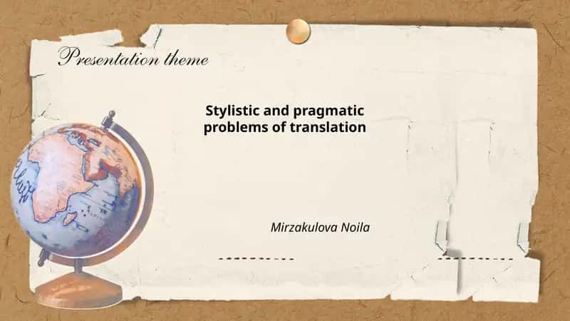 Stylistic and Pragmatic Problems of Translation 1