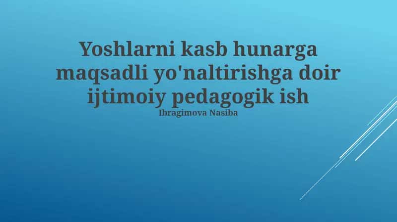 Yoshlarning Kasb-hunar Yo'nalishiga Qaratilgan Ijtimoiy-Pedagogik Ish 1