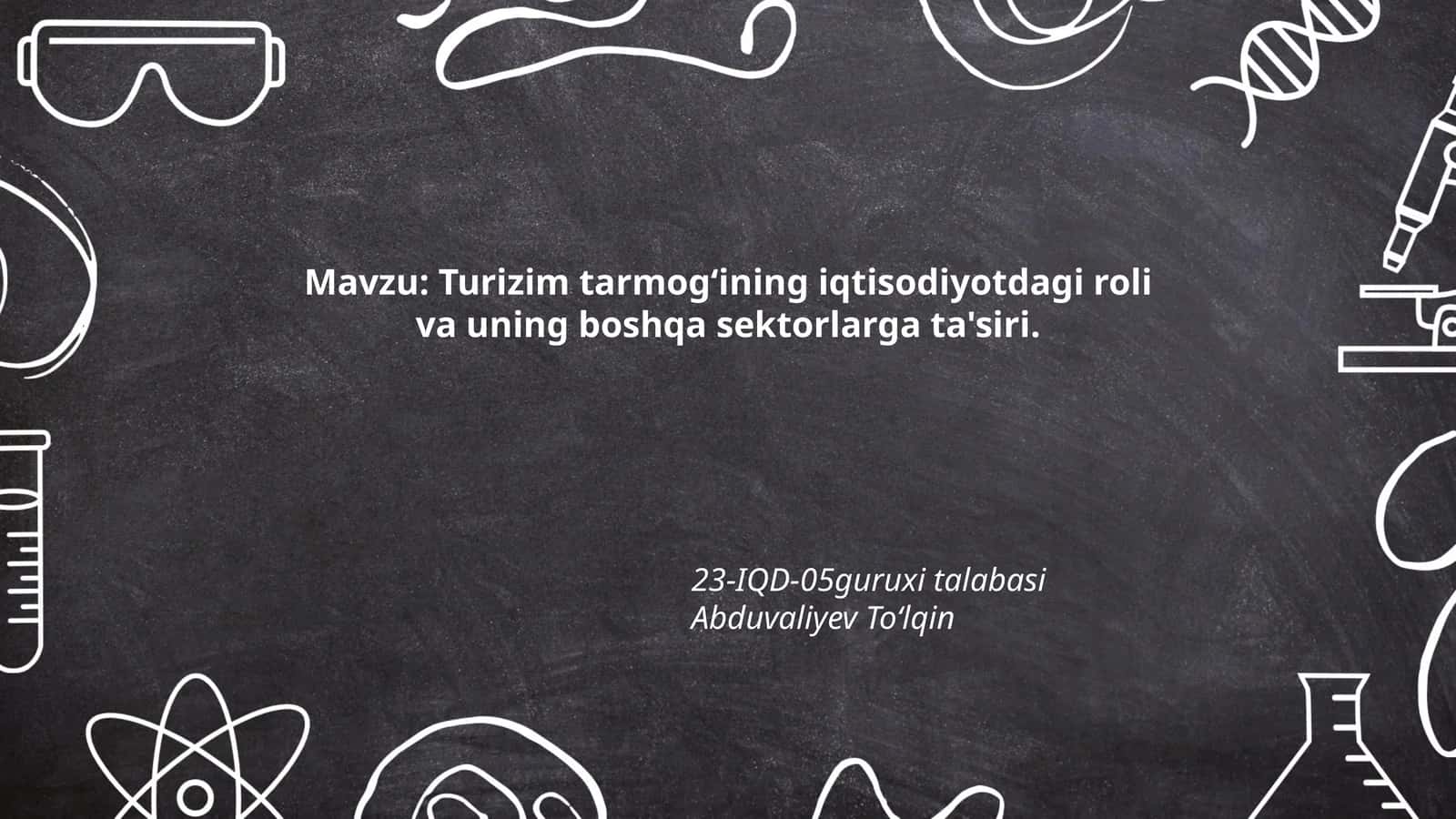 Turizim tarmogʻining iqtisodiyotdagi roli va uning boshqa sektorlarga ta'siri 1