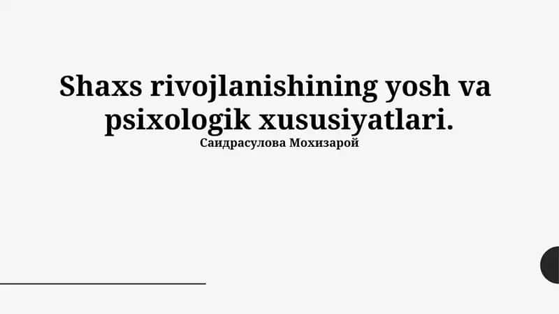 Shaxs rivojlanishining yosh va psixologik xususiyatlari 1