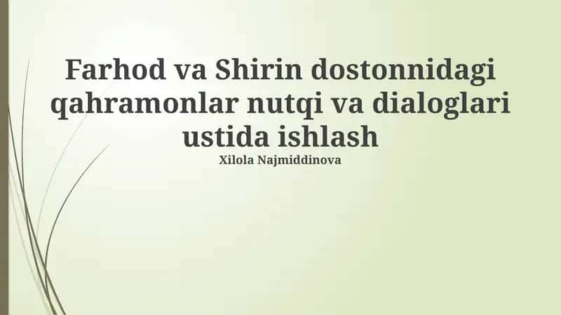 Farhod va Shirin dostonnidagi qahramonlar nutqi va dialoglari ustida ishlash 1