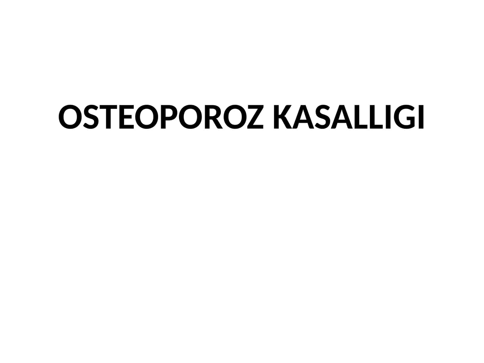 OSTEOPOROZ KASALLIGI 1
