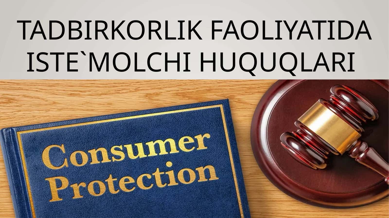 Tadbirkorlik faoliyatida iste'molchi huquqlari 1