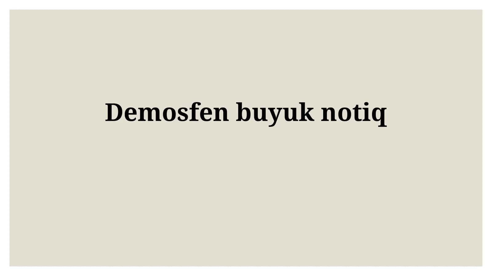 Demosten: Buyuk Notiq 1