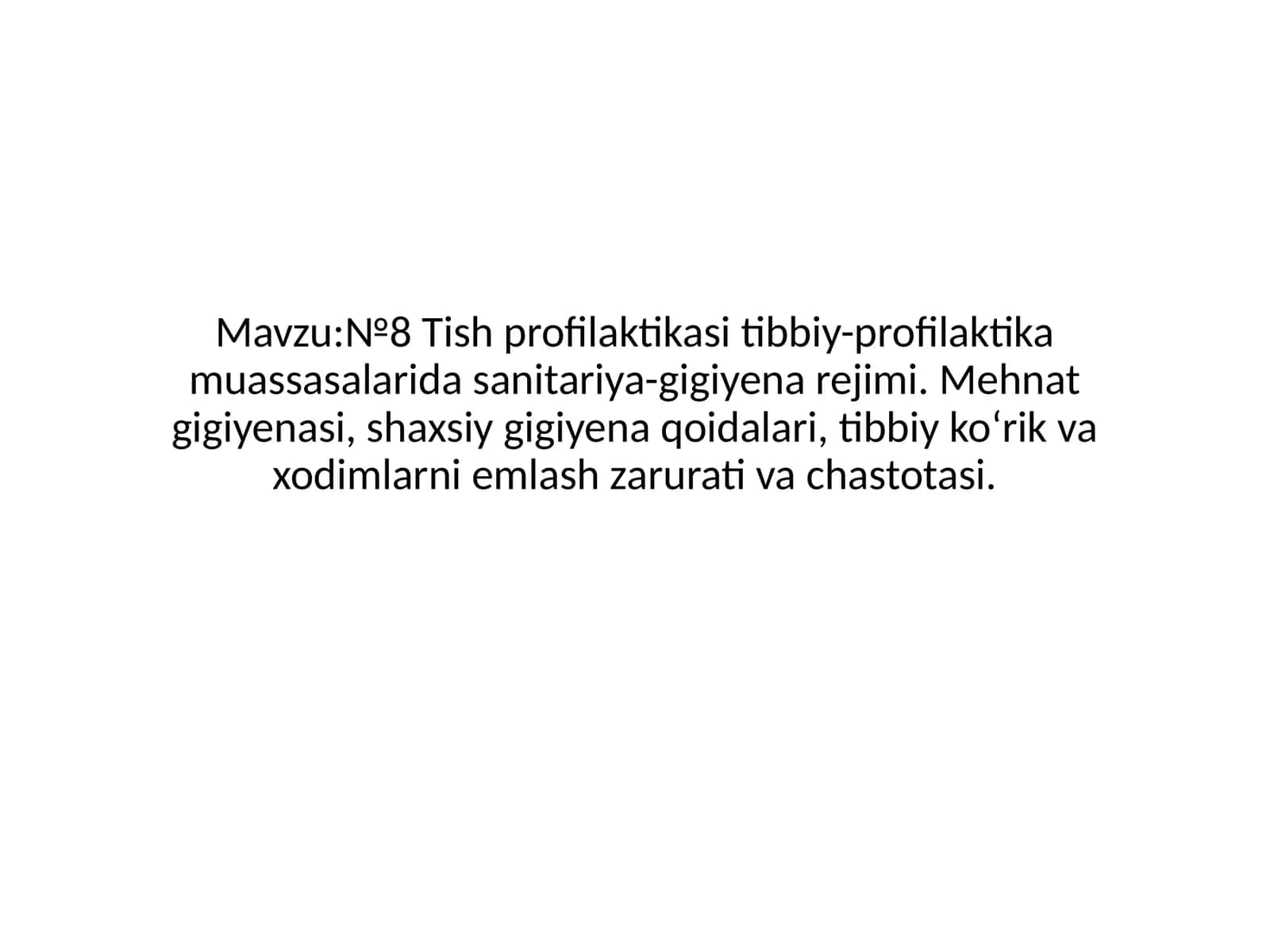 №8 Tish profilaktikasi tibbiy-profilaktik muassasalarda sanitariya-gigiyena rejimi. Mehnat gigiyenasi, shaxsiy gigiyena qoidalari, tibbiy ko‘rik va xodimlarni emlash zarurati va chastotasi 1