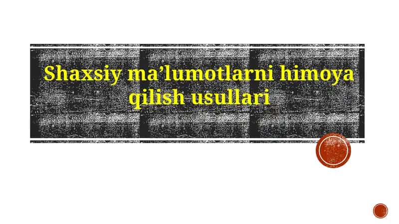 Shaxsiymaʼlumotlarnihimoyaqilishusullari 1