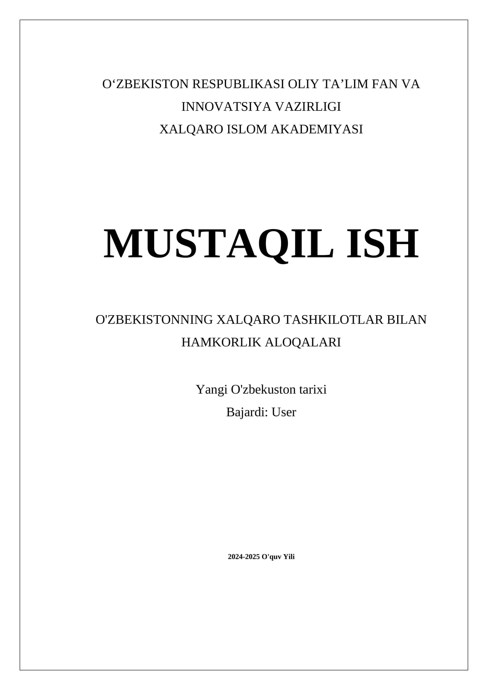 MUSTAQIL ISH O'ZBEKISTONNING XALQARO TASHKILOTLAR BILAN HAMKORLIK ALOQALARI 1