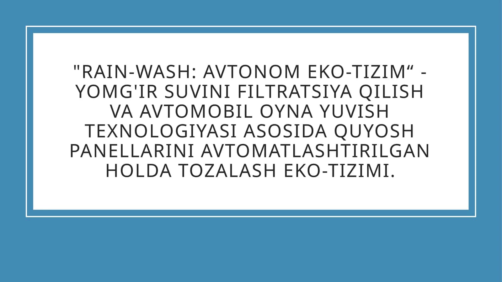 Yomg'ir suvini filtratsiya qilish va avtomobil oyna yuvish texnologiyasi asosida quyosh panellarini avtomatlashtirilgan holda tozalash eko-tizimi. 1