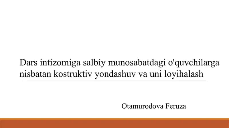 Dars intizomiga salbiy munosabatdagi o'quvchilarga nisbatan kostruktiv yondashuv va uni loyihalash 1