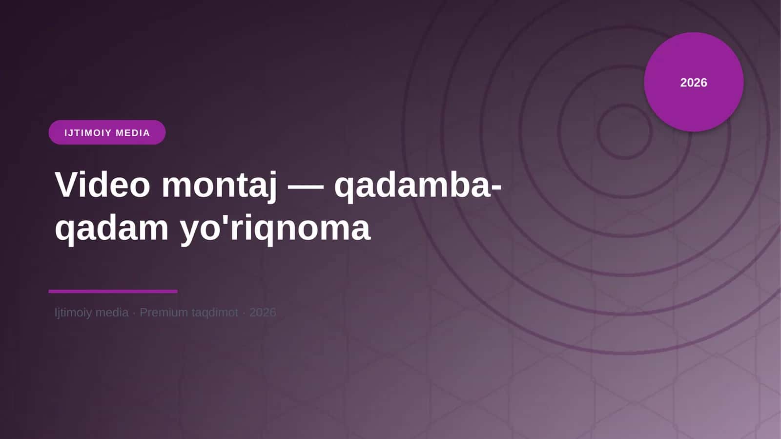 Video montaj — qadamba-qadam yo'riqnoma 1