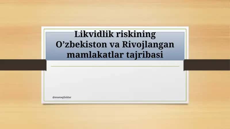 Likvidlik riskining O’zbekiston va Rivojlangan mamlakatlar tajribasi 1