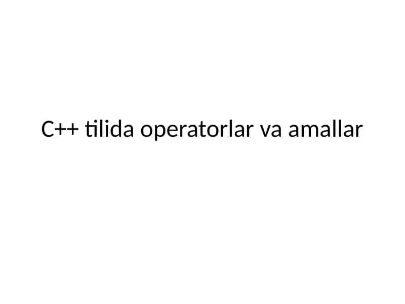C++ tilida operatorlar va amallar 1
