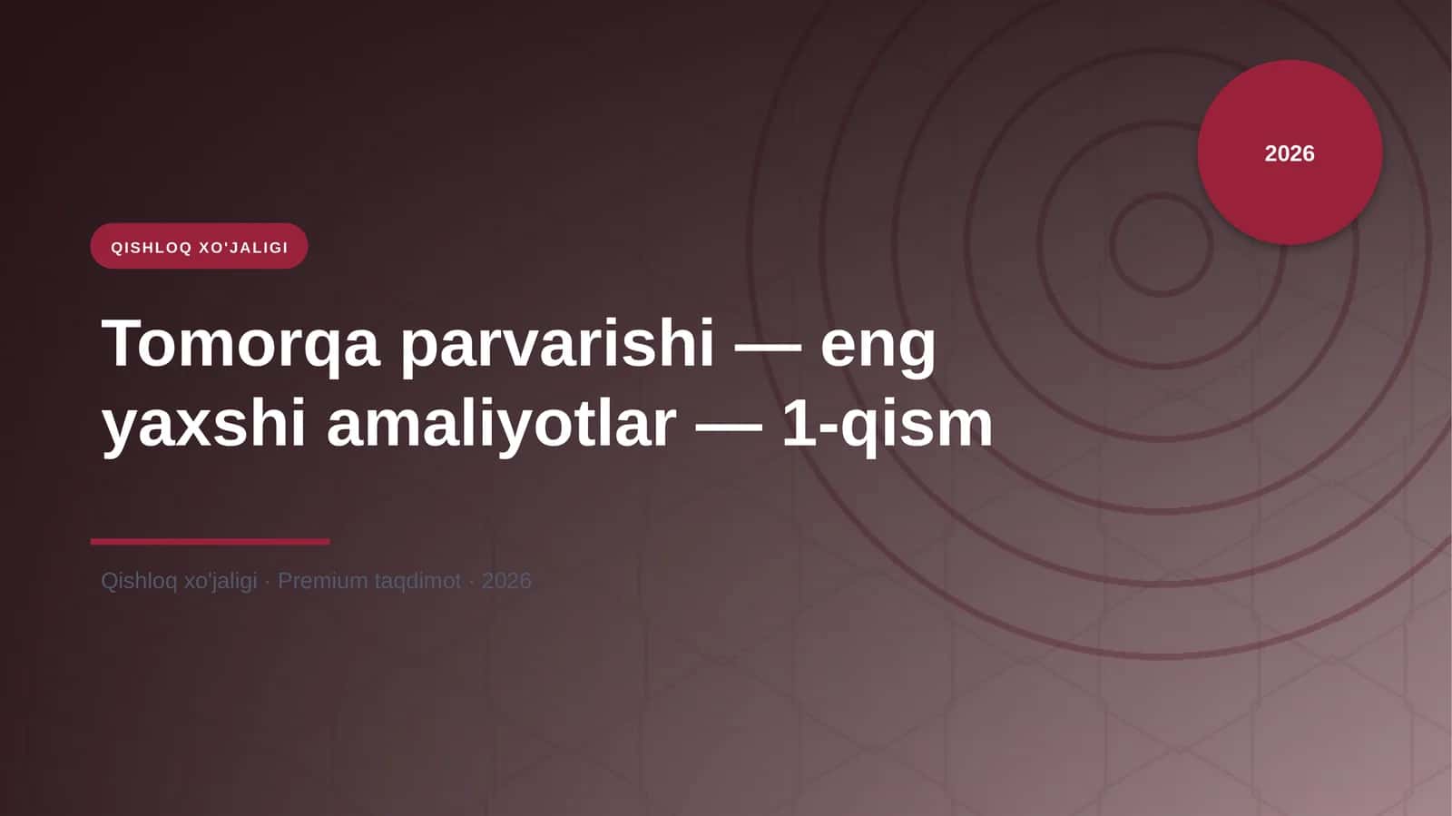 Tomorqa parvarishi — eng yaxshi amaliyotlar — 1-qism 1