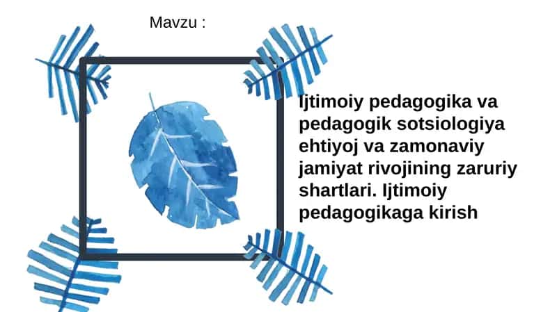 Ijtimoiy pedagogika va pedagogik sotsiologiya 1