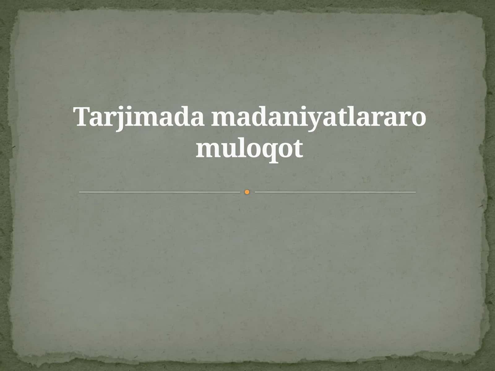 Tarjimada madaniyatlararo muloqot 1