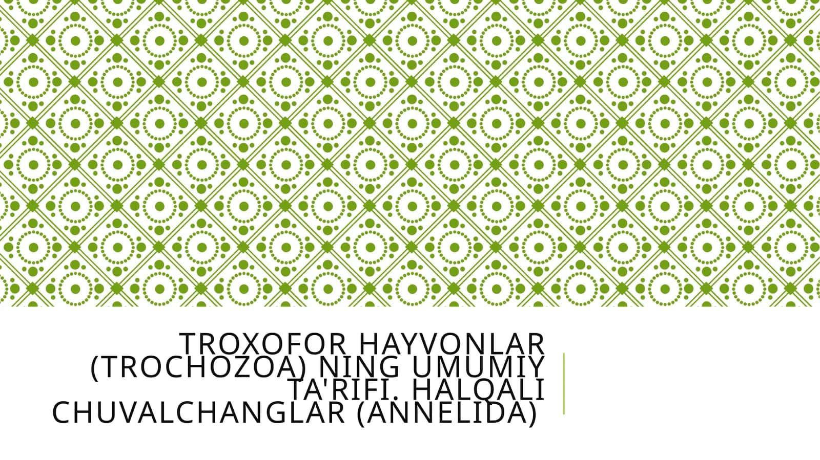 Troxofor hayvonlar (Trochozoa) ning umumiy ta'rifi. Halqali chuvalchanglar (Annelida) 1