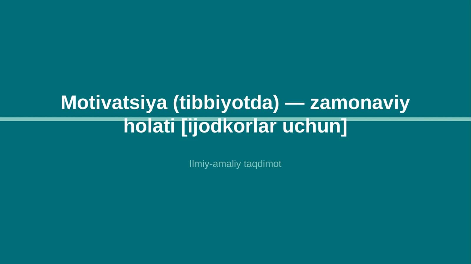 Motivatsiya (tibbiyotda) — zamonaviy holati [ijodkorlar uchun] 1