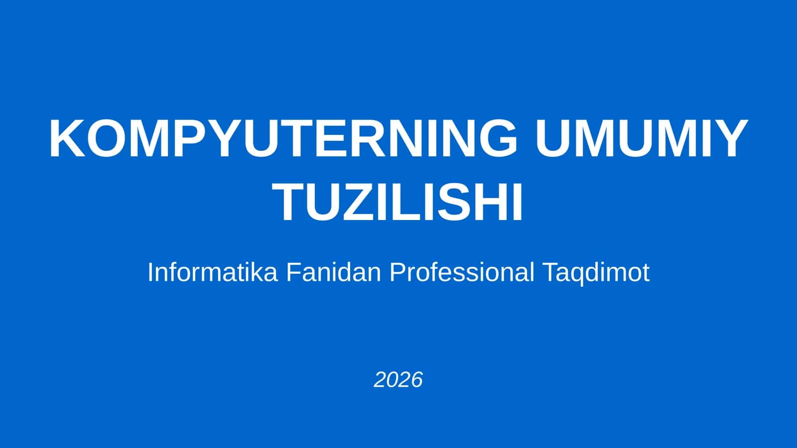 KOMPYUTERNING UMUMIY TUZILISHI 1