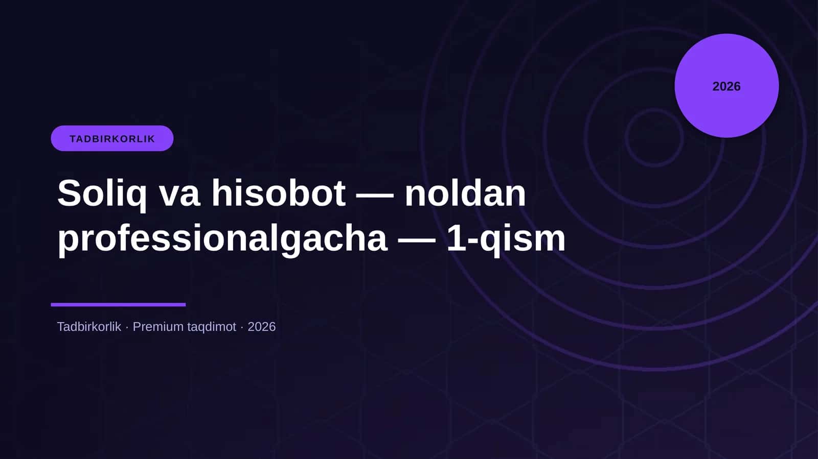 Soliq va hisobot — noldan professionalgacha — 1-qism 1