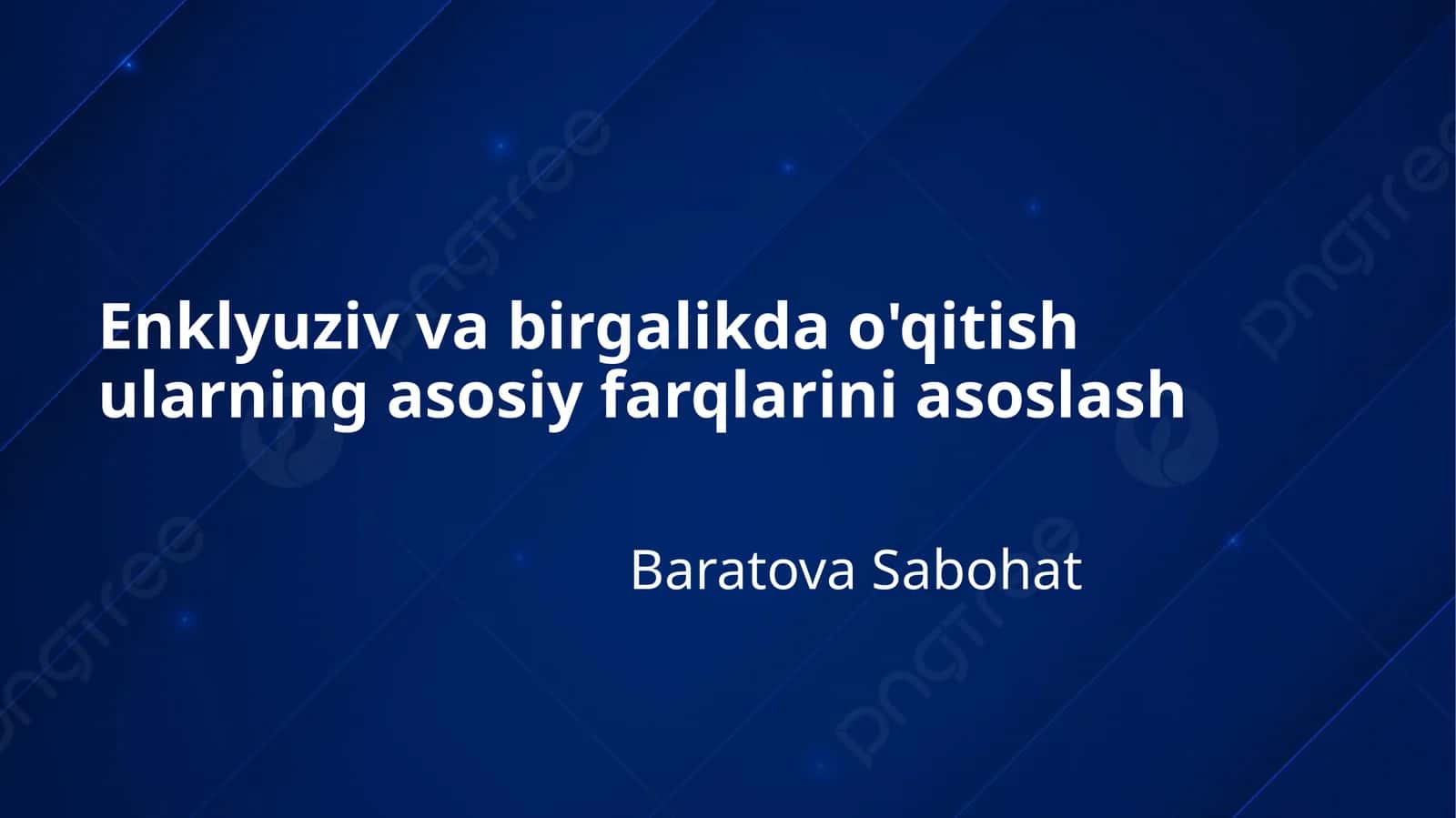Enklyuziv va birgalikda o'qitishlarning asosiy farqlarini asoslash 1