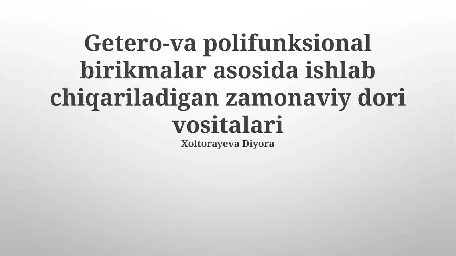Getero-va polifunksional birikmalar asosida ishlab chiqariladigan zamonaviy dori vositalari 1