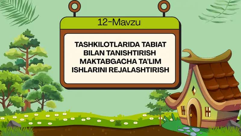 TASHKILOTLARIDA TABIAT BILAN TANISHTIRISH MAKTABGACHA TA’LIM ISHLARINI REJALASHTIRISH 1