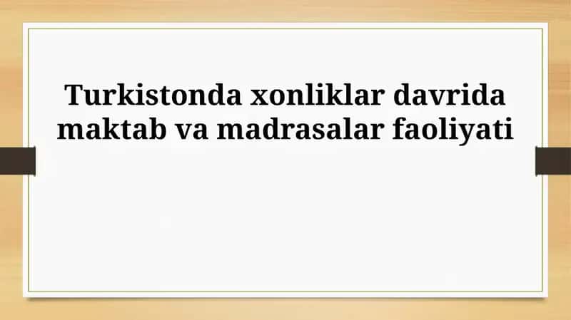 Turkistonda xonliklar davrida maktab va madrasalar faoliyati 1
