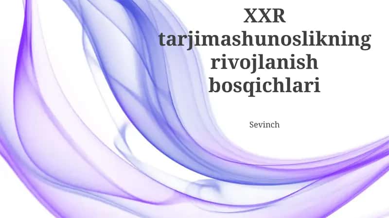 XXR tarjimashunoslikning rivojlanish bosqichlari 1