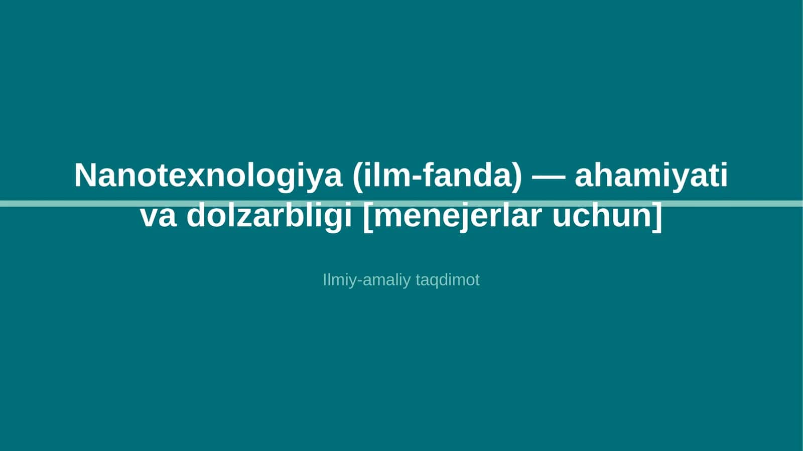 Nanotexnologiya (ilm-fanda) — ahamiyati va dolzarbligi [menejerlar uchun] 1