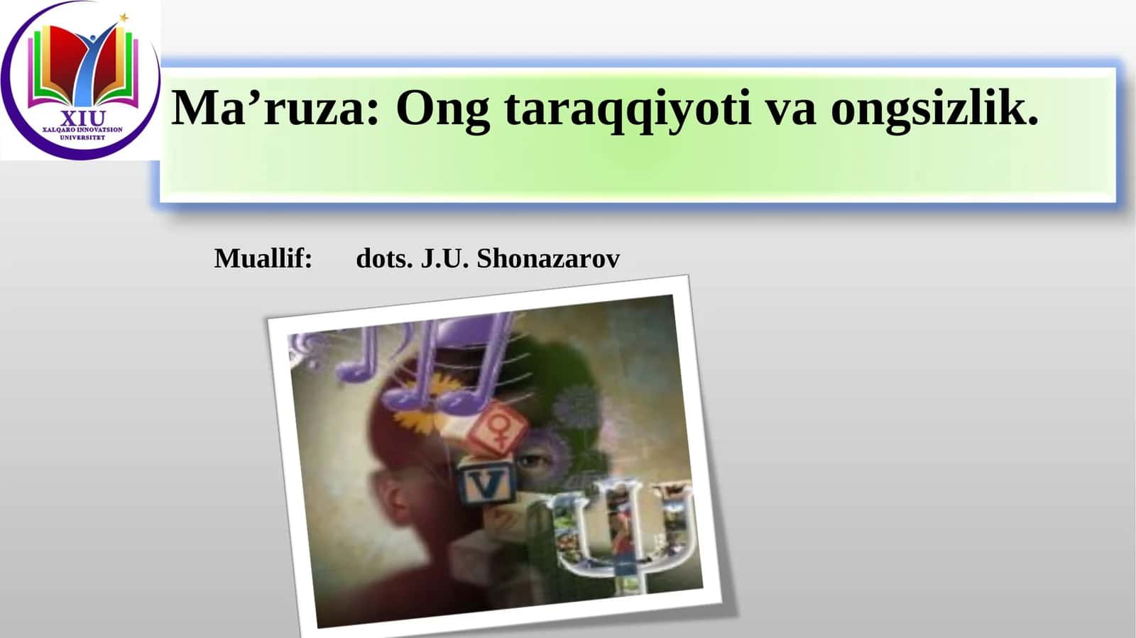 Ma’ruza:Ong taraqqiyoti va ongsizlik 1
