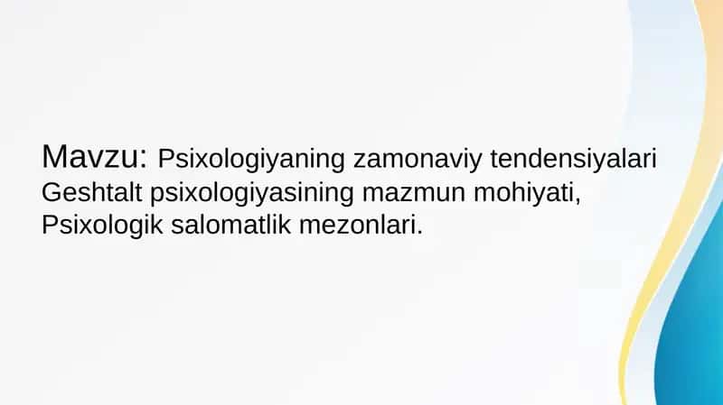 Psixologiyaning zamonaviy tendensiyalari Geshtalt psixologiyasining mazmun mohiyati, Psixologik salomatlik mezonlari 1