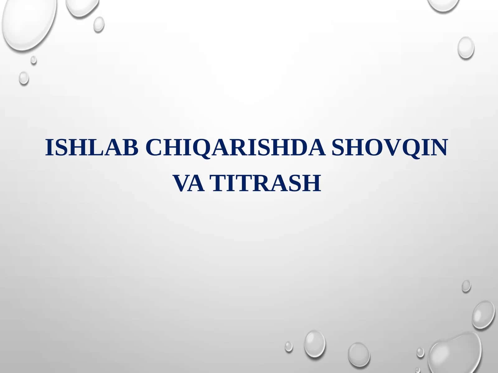 ISHLAB CHIQARISHDA SHOVQIN VA TITRASH 1