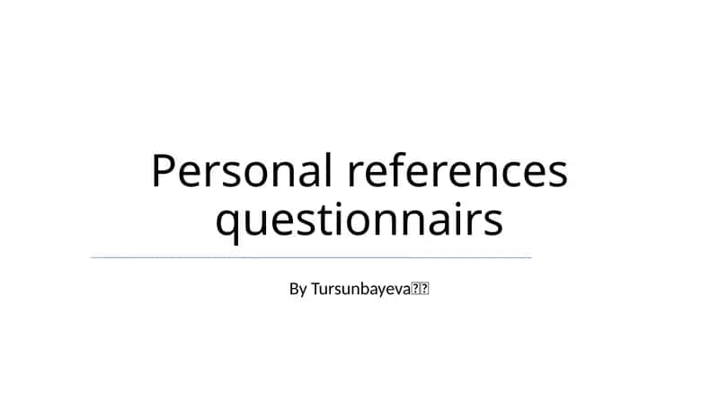 Personal references questionnaires 1