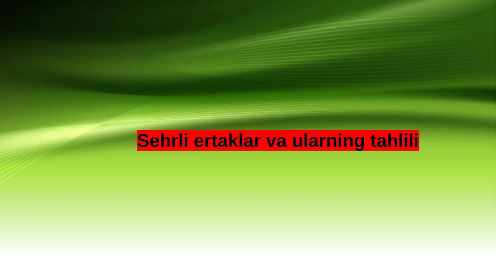 Sehrli ertaklar va ularning tahlili 1