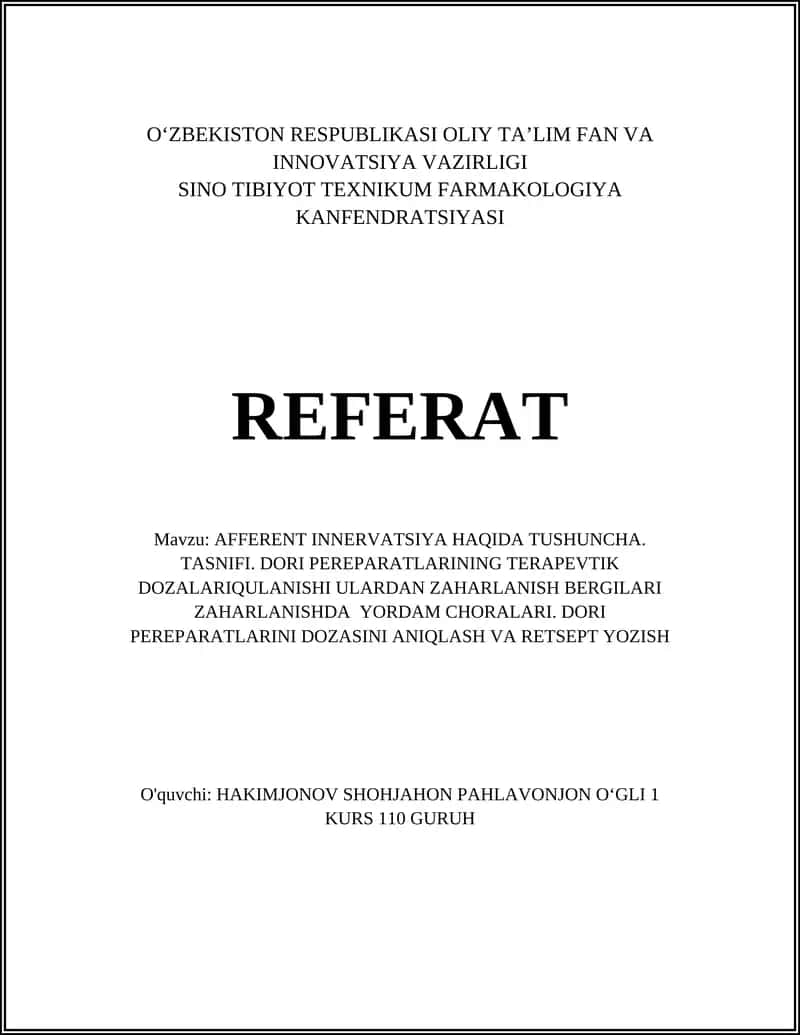AFFERENT INNERVATSIYA HAQIDA TUSHUNCHA. TASNIFI. DORI PEREPARATLARINING TERAPEVTIK DOZALARIQULANISHI ULARDAN ZAHARLANISH BERGILARI ZAHARLANISHDA YORDAM CHORALARI. DORI PEREPARATLARINI DOZASINI ANIQLASH VA RETSEPT YOZISH 1
