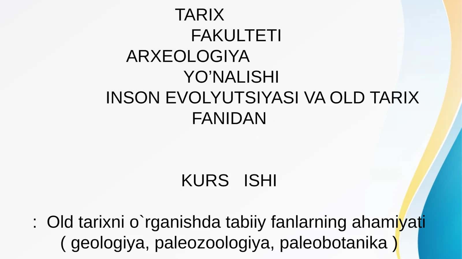INSON EVOLYUTSIYASI VA OLD TARIX FANIDAN KURS ISHI 1