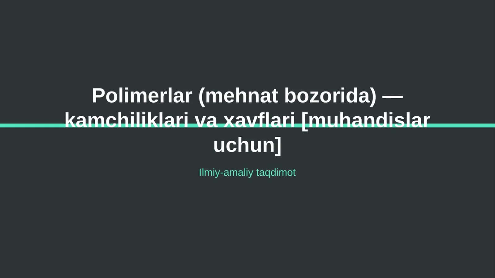Polimerlar (mehnat bozorida) — kamchiliklari va xavflari [muhandislar uchun] 1