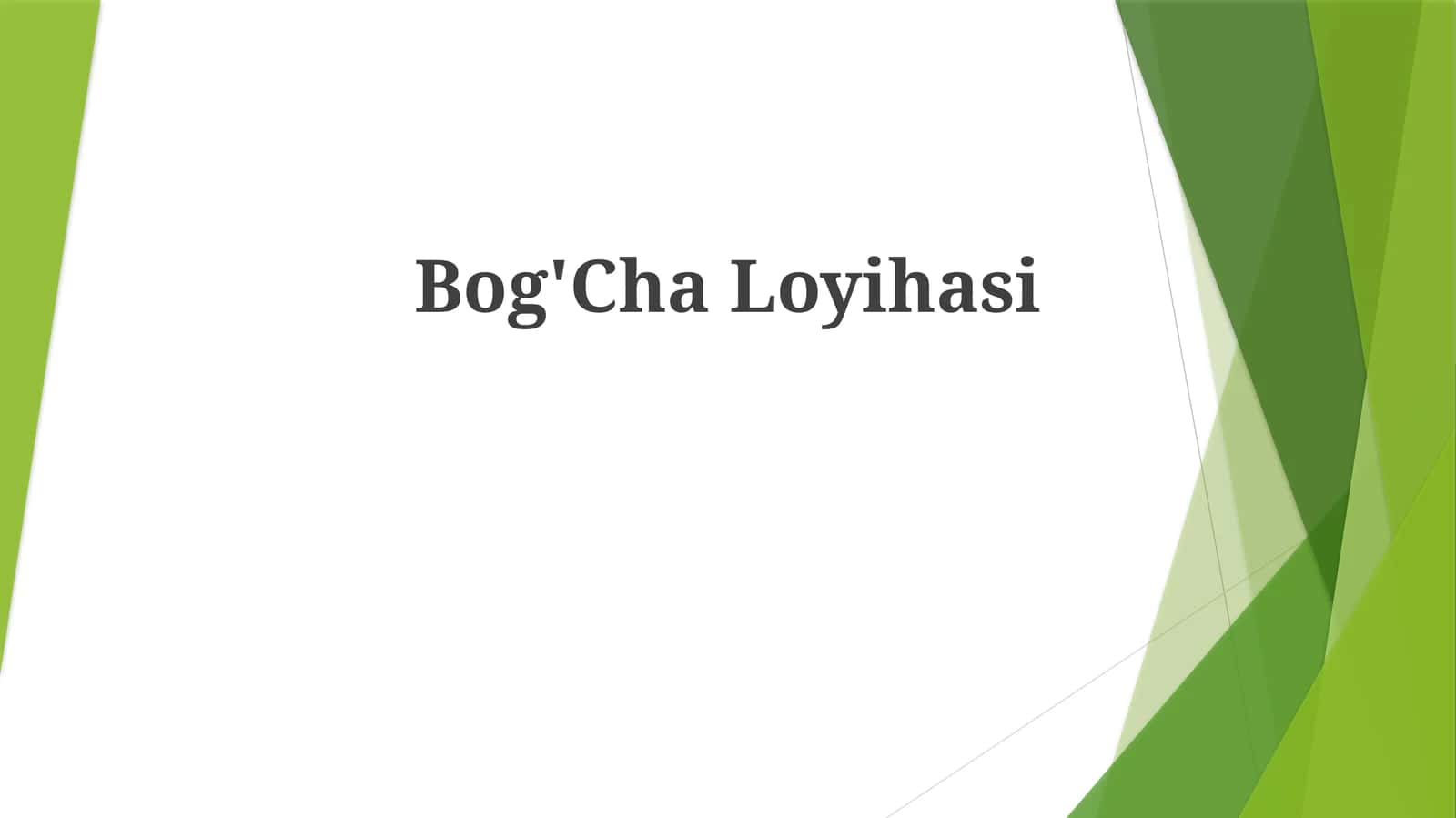 Bog'Cha Loyihasi 1