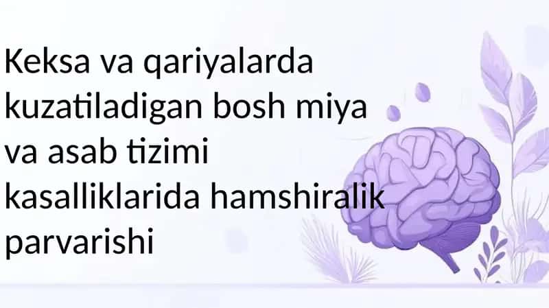 Keksa va qariyalarda kuzatiladigan bosh va asab tizimi kasalliklari 1