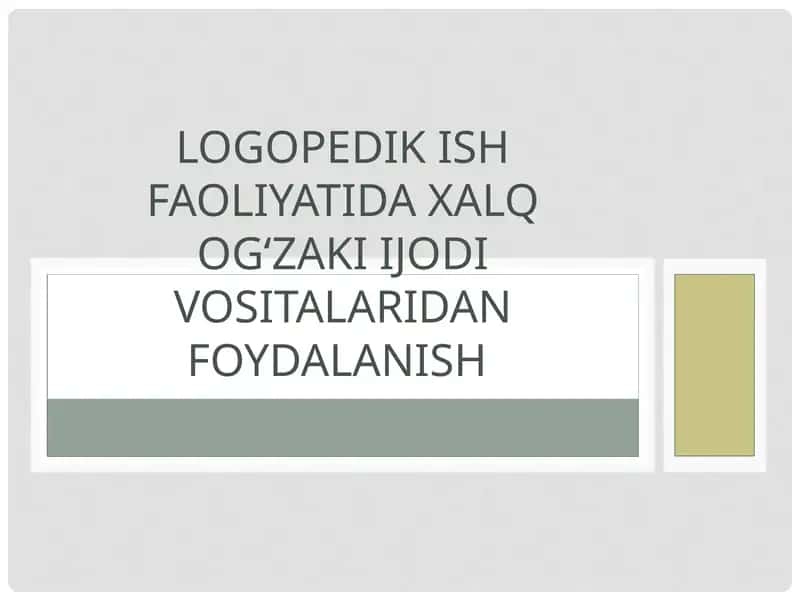 Logopedik ish faoliyatida xalq ogʻzaki ijodi vositalaridan foydalanish 1