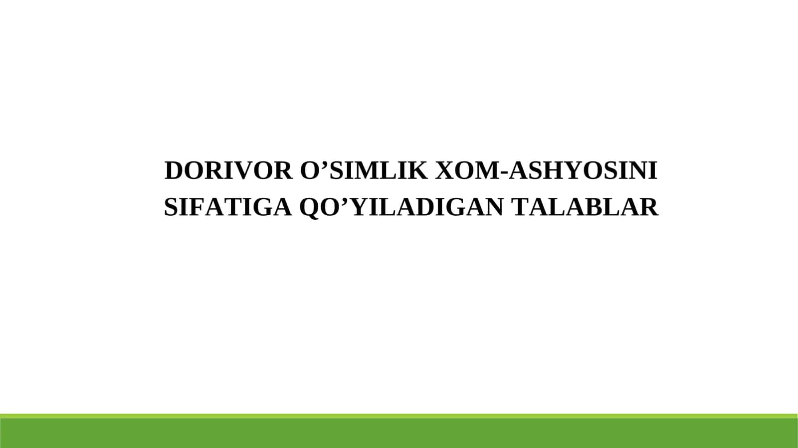 Dorivor O'simlik Xom-Ashyosini Sifatiga Qo'yiladigan Talablar 1